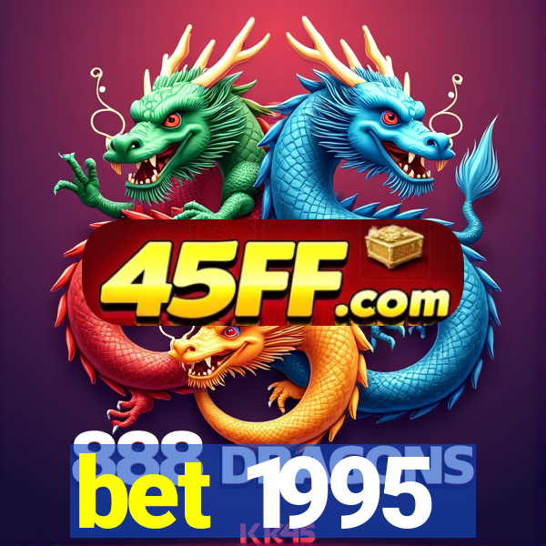 bet 1995